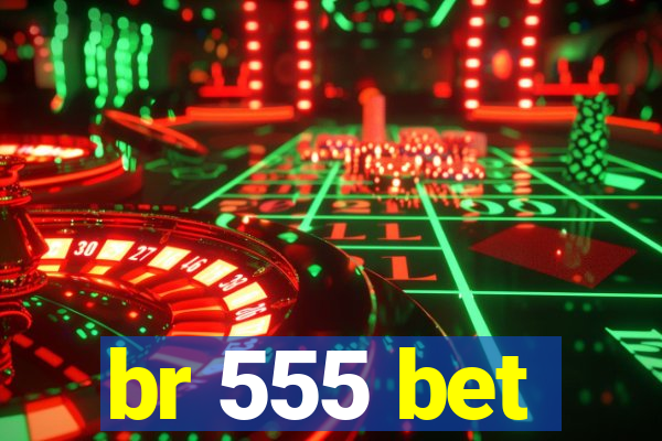 br 555 bet